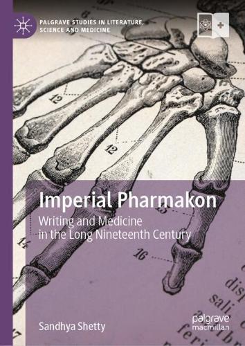 Imperial Pharmakon: Writing and Medicine in the Long Nineteenth Century