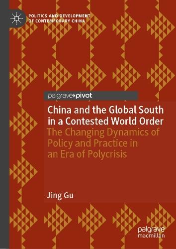 China and the Global South in a Contested World Order: The Changing Dynamics of Policy and Practice in an Era of Polycrisis