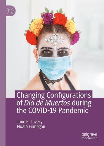 Changing Configurations of Día de Muertos during the COVID-19 Pandemic
