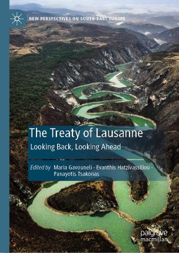 The Treaty of Lausanne: Looking Back, Looking Ahead