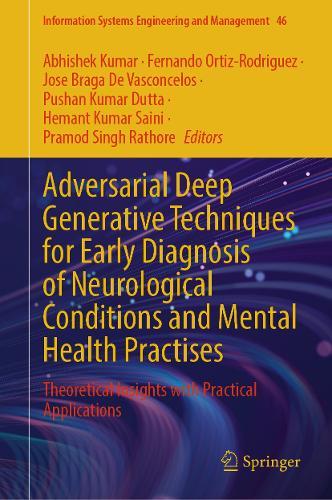 Adversarial Deep Generative Techniques for Early Diagnosis of Neurological Conditions and Mental Health Practises: Theoretical Insights with Practical Applications