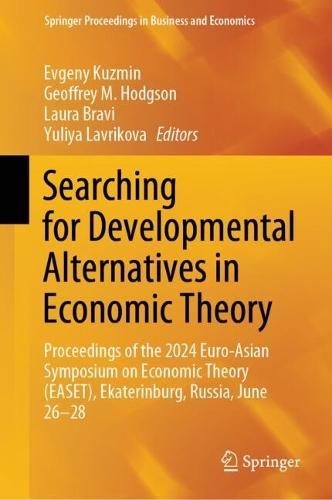 Searching for Developmental Alternatives in Economic Theory: Proceedings of the 2024 Euro-Asian Symposium on Economic Theory (EASET), Ekaterinburg, Russia, June 26-28