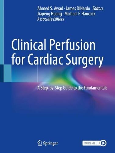Clinical Perfusion for Cardiac Surgery: A Step-by-Step Guide to the Fundamentals
