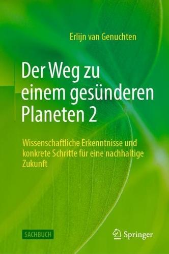 Der Weg zu einem gesünderen Planeten 2: Wissenschaftliche Erkenntnisse und konkrete Schritte für eine nachhaltige Zukunft