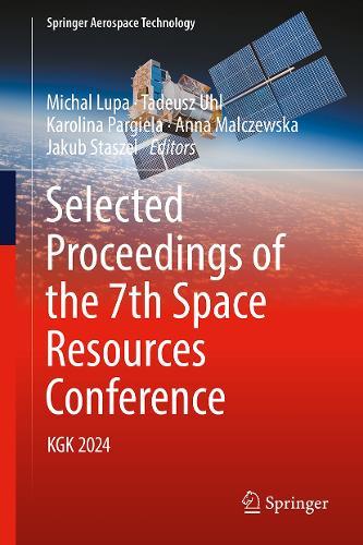 Selected Proceedings of the 7th Space Resources Conference: KGK 2024