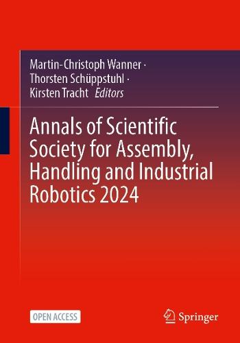 Annals of Scientific Society for Assembly, Handling and Industrial Robotics 2024