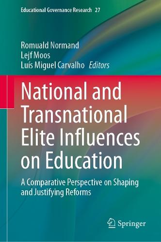 National and Transnational Elite Influences on Education: A Comparative Perspective on Shaping and Justifying Reforms