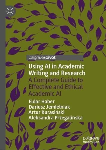 Using AI in Academic Writing and Research: A Complete Guide to Effective and Ethical Academic AI