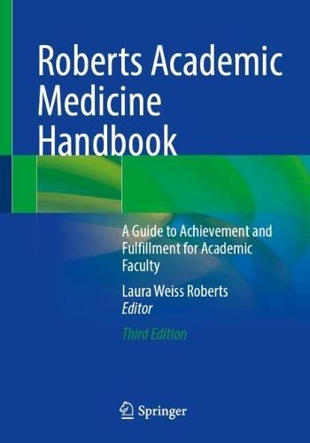 Roberts Academic Medicine Handbook: A Guide to Achievement and Fulfillment for Academic Faculty