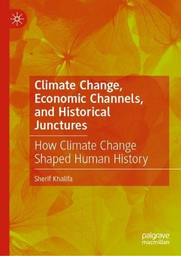 Climate Change, Economic Channels, and Historical Junctures: How Climate Change Shaped Human History