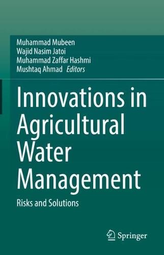 Innovations in Agricultural Water Management: Risks and Solutions