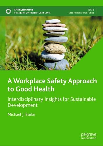 A Workplace Safety Approach to Good Health: Interdisciplinary Insights for Sustainable Development