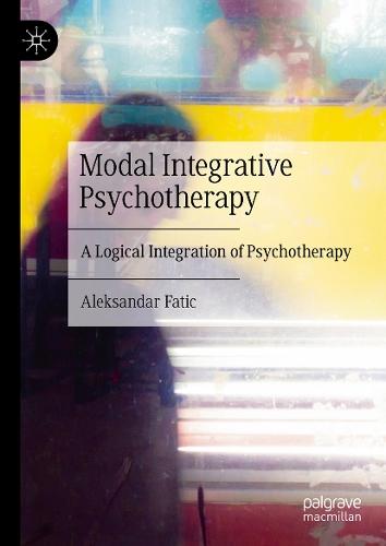 Modal Integrative Psychotherapy: A Logical Integration of Psychotherapy