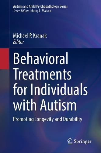Behavioral Treatments for Individuals with Autism: Promoting Longevity and Durability