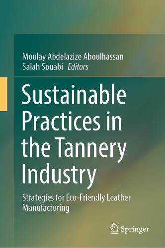 Sustainable Practices in the Tannery Industry: Strategies for Eco-Friendly Leather Manufacturing