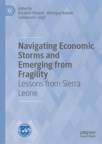 Navigating Economic Storms and Emerging from Fragility: Lessons from Sierra Leone