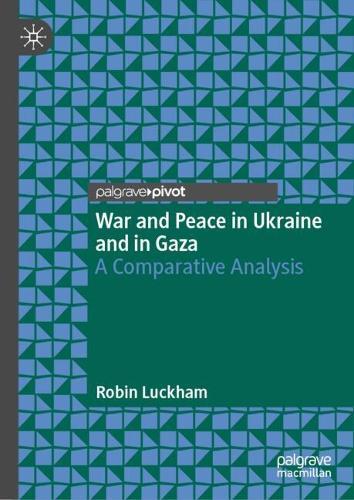 War and Peace in Ukraine and in Gaza: A Comparative Analysis