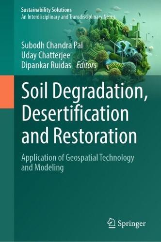 Soil Degradation, Desertification and Restoration: Application of Geospatial Technology and Modeling