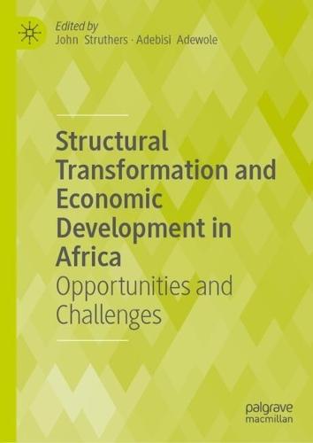 Structural Transformation and Economic Development in Africa: Opportunities and Challenges