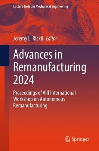 Advances in Remanufacturing 2024: Proceedings of VIII International Workshop on Autonomous Remanufacturing