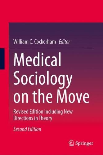 Medical Sociology on the Move: Revised Edition including New Directions in Theory