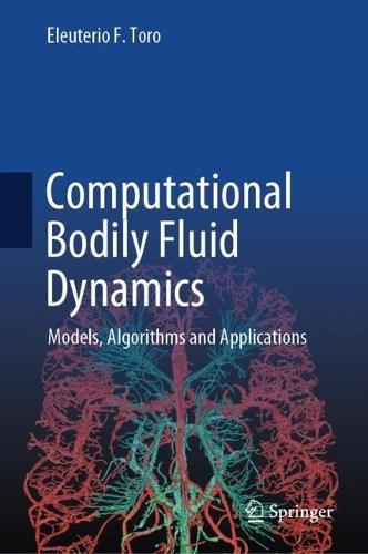 Computational Bodily Fluid Dynamics: Models, Algorithms and Applications