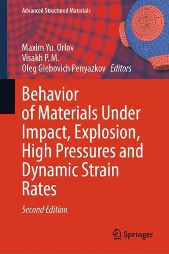 Behavior of Materials Under Impact, Explosion, High Pressures and Dynamic Strain Rates