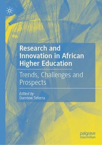 Research and Innovation in African Higher Education: Trends, Challenges and Prospects