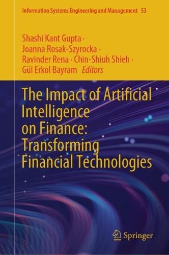 The Impact of Artificial Intelligence on Finance: Transforming Financial Technologies