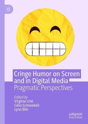 Cringe Humor on Screen and in Digital Media: Pragmatic Perspectives