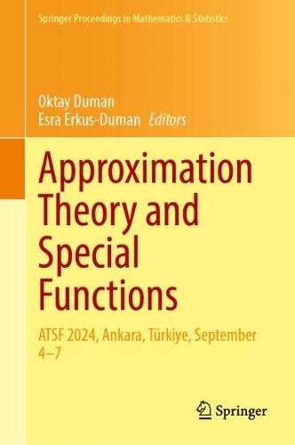 Approximation Theory and Special Functions: ATSF 2024, Ankara, Türkiye, September 4–7
