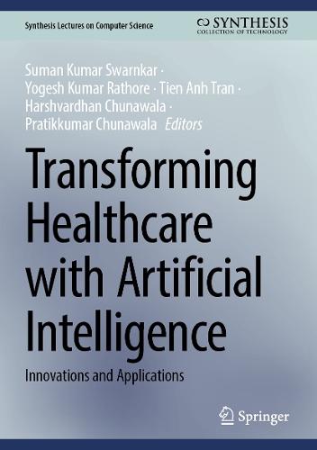 Transforming Healthcare with Artificial Intelligence: Innovations and Applications