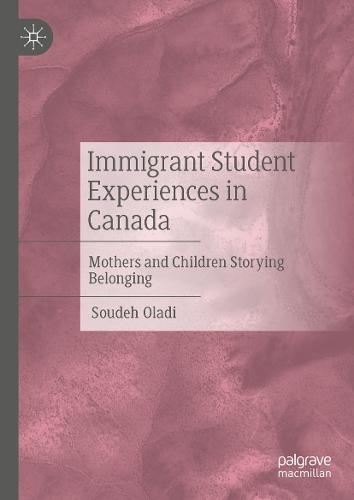 Immigrant Student Experiences in Canada: Mothers and Children Storying Belonging