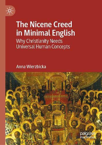 The Nicene Creed in Minimal English: Why Christianity Needs Universal Human Concepts