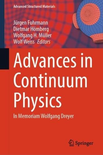 Advances in Continuum Physics: In Memoriam Wolfgang Dreyer