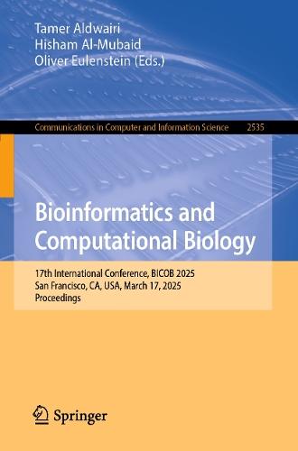 Bioinformatics and Computational Biology: 17th International Conference, BICOB 2025, San Francisco, CA, USA, March 17, 2025, Proceedings