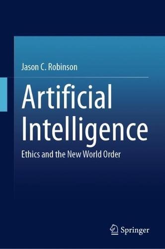 Artificial Intelligence: Ethics and the New World Order