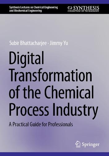 Digital Transformation of the Chemical Process Industry: A Practical Guide for Professionals