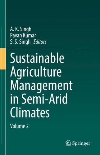 Sustainable Agriculture Management in Semi-Arid Climates: Volume 2