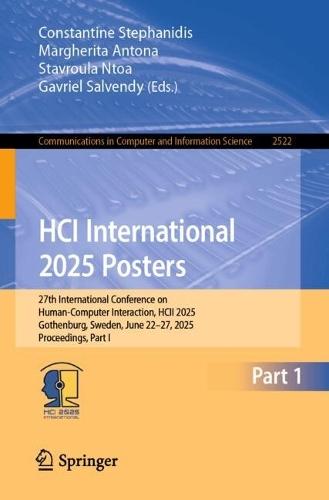HCI International 2025 Posters: 27th International Conference on Human-Computer Interaction, HCII 2025, Gothenburg, Sweden, June 22–27, 2025, Proceedings, Part I