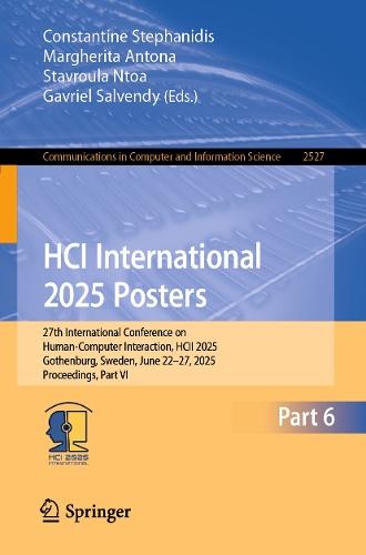 HCI International 2025 Posters: 27th International Conference on Human-Computer Interaction, HCII 2025, Gothenburg, Sweden, June 22–27, 2025, Proceedings, Part VI