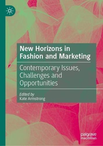New Horizons in Fashion and Marketing: Contemporary Issues, Challenges and Opportunities