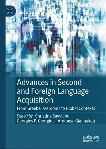 Advances in Second and Foreign Language Acquisition: From Greek Classrooms to Global Contexts