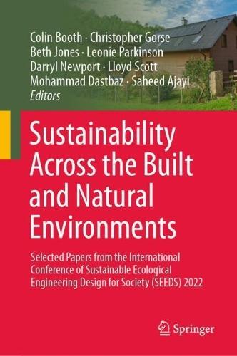 Sustainability Across the Built and Natural Environments: Selected Papers from the International Conference of Sustainable Ecological Engineering Design for Society (SEEDS) 2022