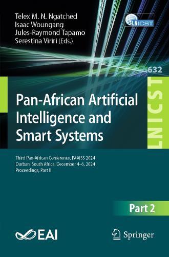 Pan-African Artificial Intelligence and Smart Systems: Third Pan-African Conference, PAAISS 2024, Durban, South Africa, December 4–6, 2024, Proceedings, Part II