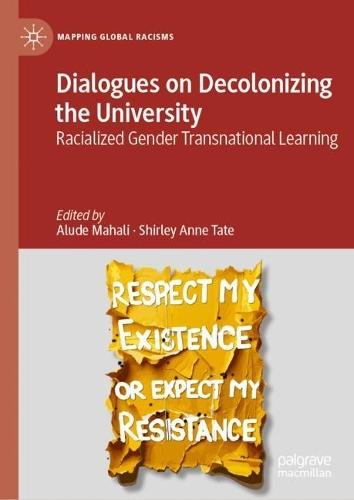 Dialogues on Decolonizing the University: Racialized Gender Transnational Learning
