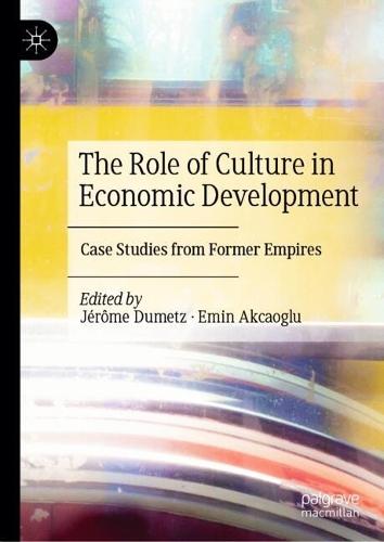 The Role of Culture in Economic Development: Case Studies from Former Empires