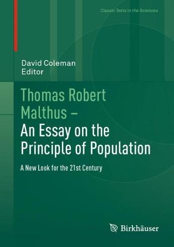 Thomas Robert Malthus – An Essay on the Principle of Population: A New Look for the 21st Century