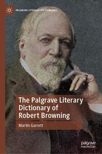 The Palgrave Literary Dictionary of Robert Browning