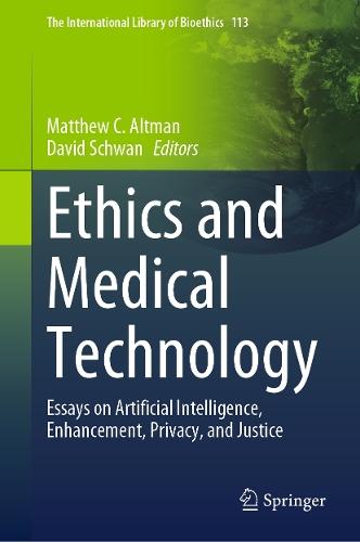 Ethics and Medical Technology: Essays on Artificial Intelligence, Enhancement, Privacy, and Justice
